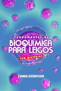 Livro Fundamentos de Bioquímica para Leigos Sem Mistérios: O Manual Descomplicado