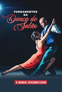 Livro Fundamentos da Dança de Salão: O Manual Descomplicado