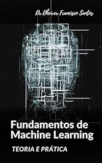 Livro Fundamentos de Machine Learning: Teoria e Prática