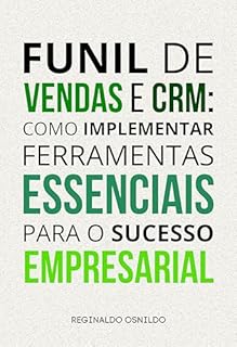 Livro Funil de vendas e CRM: como implementar ferramentas essenciais para o sucesso empresarial