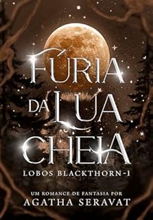 Livro Fúria da Lua Cheia (Duologia Lobos Blackthorn Livro 1)