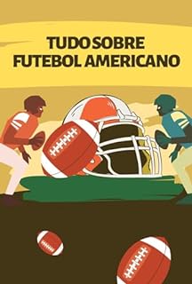 Livro Tudo Sobre Futebol Americano: O Guia Completo