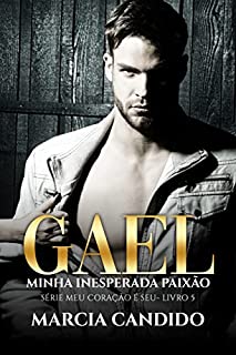 Livro Gael - Minha Inesperada Paixão - Série Meu Coração é Seu - Livro 5