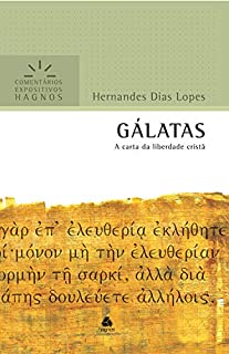 Livro Gálatas: A carta da liberdade cristã (Comentários expositivos Hagnos)