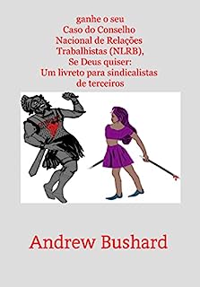 Livro ganhe o seu Caso do Conselho Nacional de Relações Trabalhistas (NLRB), Se Deus quiser: Um livreto para sindicalistas de terceiros