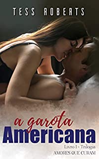 Livro A Garota Americana (Amores Que Curam Livro 1)