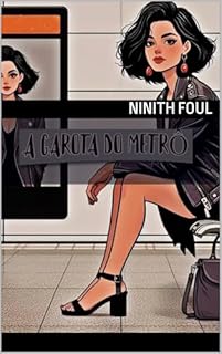 A Garota do Metrô: Contos podólatras