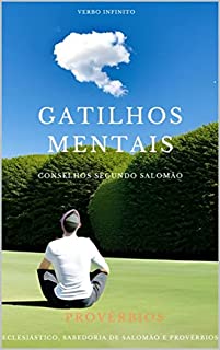 Livro Gatilhos Mentais, conselhos segundo Salomão (Salmos, Provérbios e Sabedoria Bíblica. Livro 8)