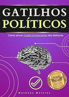 Livro Gatilhos Políticos: Como ativar o lado inconsciente dos eleitores