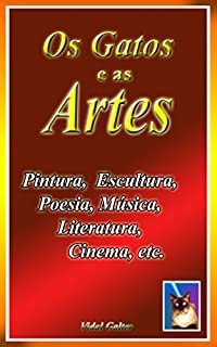 Os Gatos nas Artes: Pintura, Cinema, Literatura, Escultura, etc.