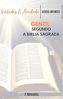 Livro Gentil - Segundo a Bíblia Sagrada - Comentário bíblico - Virtudes e Bondade