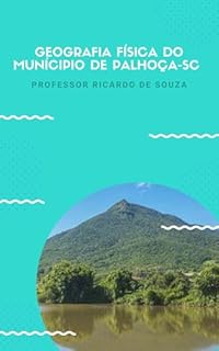 Livro Geografia Física do Munícipio de Palhoça-SC: Geografia