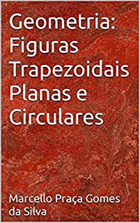 Livro Geometria: Figuras Trapezoidais Planas e Circulares