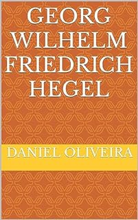 Georg Wilhelm Friedrich Hegel