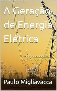 Livro A Geração de Energia Elétrica