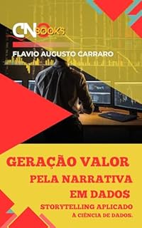 Livro Geração Valor pela Narrativa em Dados: $torytelling aplicado à Ciência de Dados