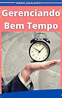 Livro Gerenciando bem seu tempo: Técnicas de gerenciamento de tempo