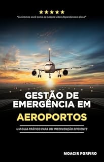 Livro Gestão de Emergência em Aeroportos: Um Guia Prático para uma Intervenção Eficiente