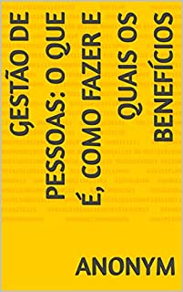 Livro Gestão de Pessoas: o que é, como fazer e quais os benefícios