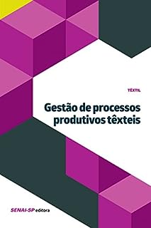 Gest O Dos Processos Produtivos T Xteis T Xtil Ebook Resumo Ler Online E Pdf Por