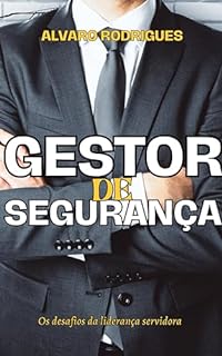 Livro Gestor de Segurança: Os Desafios da Liderança Servidora