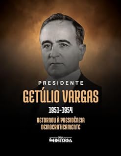 Livro Getúlio Vargas (1951-1954): Retornou à presidência democraticamente