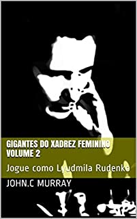 Livro Gigantes do Xadrez Feminino volume 2 : Jogue como Lyudmila Rudenko