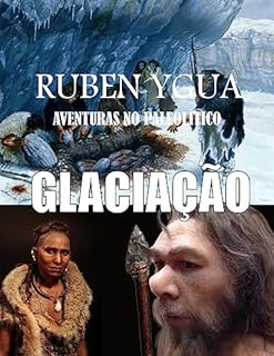 Livro GLACIAÇÃO: AVENTURAS NO PALEOLÍTICO