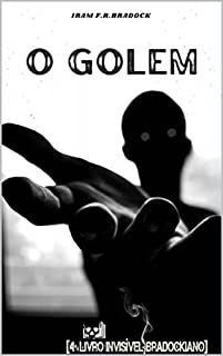 Livro O GOLEM: [4º Livro Invisível Bradockiano]