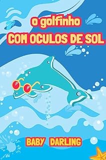 Livro O Golfinho com Óculos de Sol : Uma Aventura Brilhante nos Mares (Summer Stories in Brazilian Portuguese, for children aged 3 to 8.)