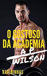 Livro O Gostoso da Academia [Conto Erótico]