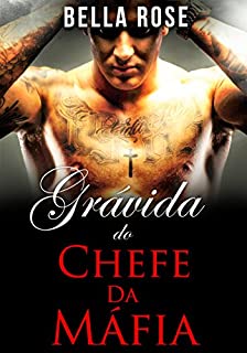 Livro Grávida do Chefe da Máfia: Um Romance da Máfia