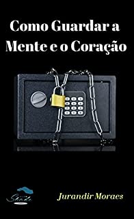 Livro Como Guardar a Mente e o Coração