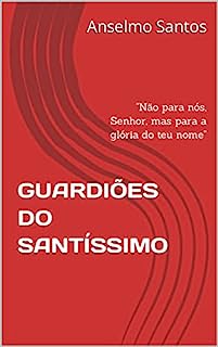 Livro GUARDIÕES DO SANTÍSSIMO