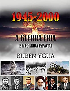 Livro A GUERRA FRIA E A CORRIDA ESPACIAL: 1945-2000