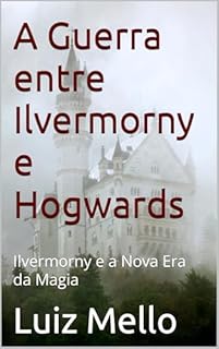 A Guerra entre Ilvermorny e Hogwards: Ilvermorny e a Nova Era da Magia