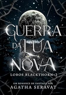 Livro Guerra da Lua Nova (Duologia Lobos Blackthorn Livro 2)