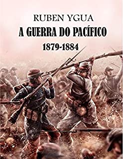 Livro A GUERRA DO PACÍFICO: 1879-1884