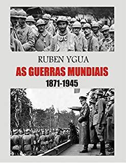 Livro AS GUERRAS MUNDIAIS: 1871-1945