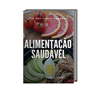 Guia de Alimentação Saudável: Por Que Comer Saudável - eBook, Resumo ...