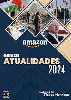 GUIA DE ATUALIDADES 2024: 1º SEMESTRE (Atualidades Enem 2023/24 Livro 3)