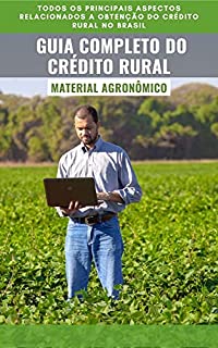 Livro GUIA COMPLETO DO CRÉDITO RURAL | Todas as informações referêntes ao credito rural no Brasil