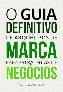 Livro O guia definitivo de arquétipos de marca para estratégias de negócios