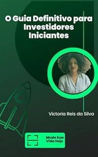 O Guia Definitivo para Investidores Iniciantes