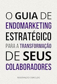 Livro O guia de endomarketing estratégico para a transformação de seus colaboradores