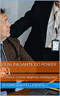 Livro GUIA INICIANTE DO POWER BI: Comece a fazer negócios inteligentes