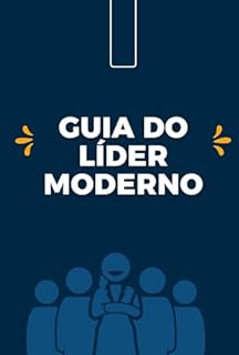 Livro Guia do Líder Moderno: Como Influenciar e Motivar no Ambiente de Trabalho