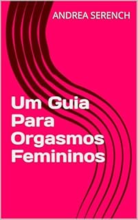 Livro Um Guia Para Orgasmos Femininos