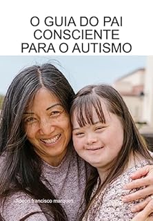 Livro O Guia Do Pai Consciente Para O Autismo