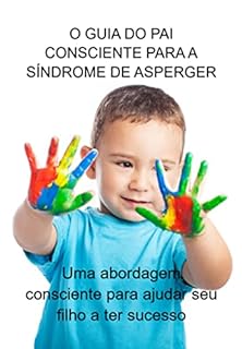 Livro O Guia Do Pai Consciente Para A Síndrome De Asperger